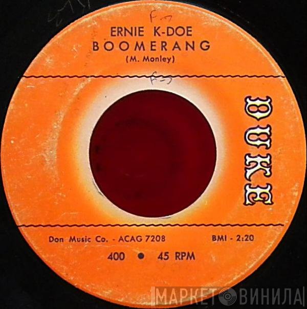 Ernie K-Doe - Boomerang / Please Don't Stop