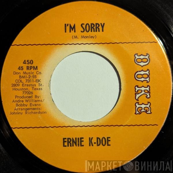 Ernie K-Doe - I'm Sorry / Trying To Make You Love Me