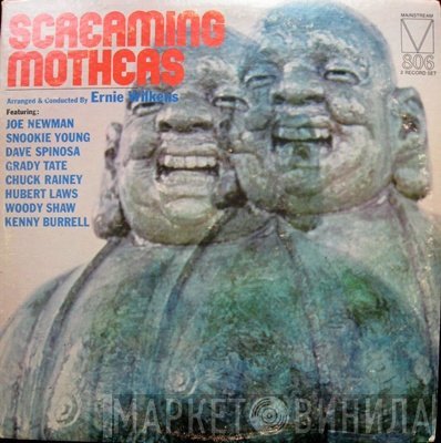 Ernie Wilkins Featuring: Joe Newman, Snooky Young, David Spinozza, Grady Tate, Chuck Rainey, Hubert Laws, Woody Shaw, Kenny Burrell  - Screaming Mothers