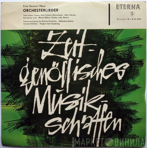 Ernst Hermann Meyer, Jutta Vulpius, Soňa Červená, Peter Schreier, Rolf Apreck, Werner Mißner, Günther Leib, Solistenvereinigung des Berliner Rundfunks, Berliner Sinfonie Orchester, Kurt Sanderling  - Orchesterlieder