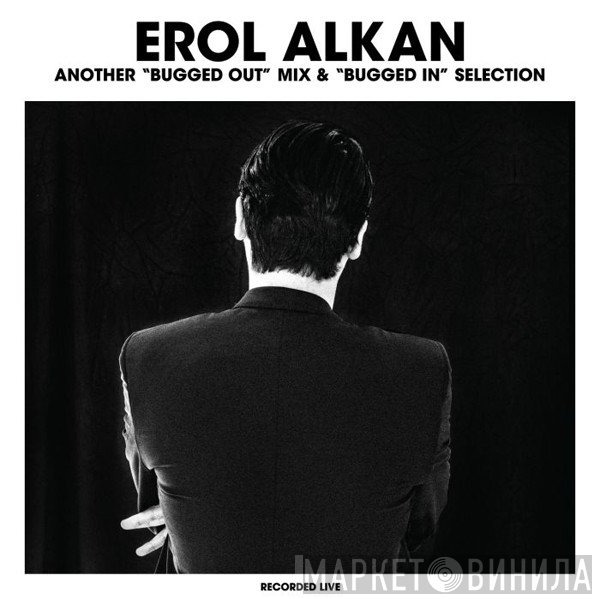 Erol Alkan  - Another "Bugged Out" Mix / Another "Bugged In" Selection