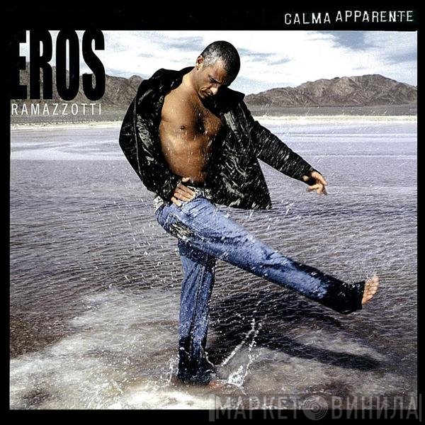 Eros Ramazzotti  - Calma Apparente
