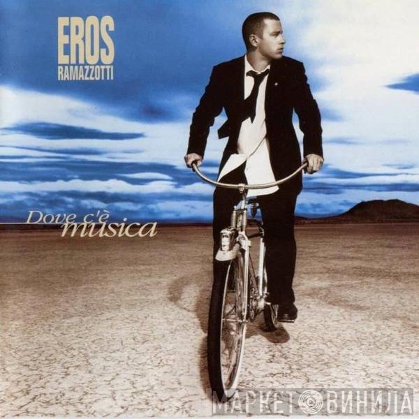 Eros Ramazzotti  - Dove C'è Musica