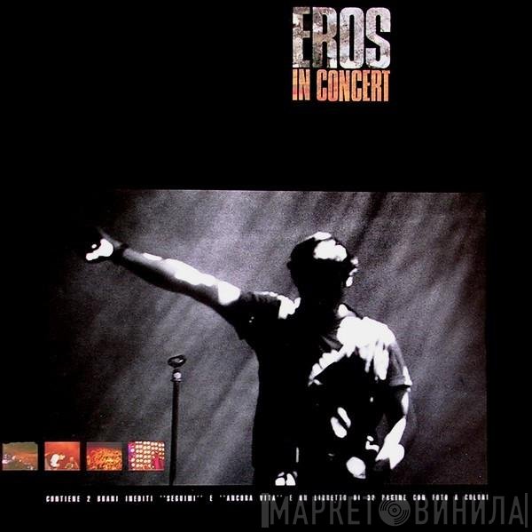 Eros Ramazzotti  - Eros In Concert