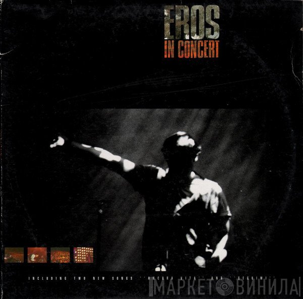 Eros Ramazzotti  - Eros In Concert