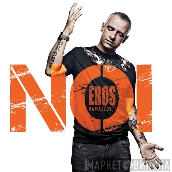 Eros Ramazzotti  - Noi