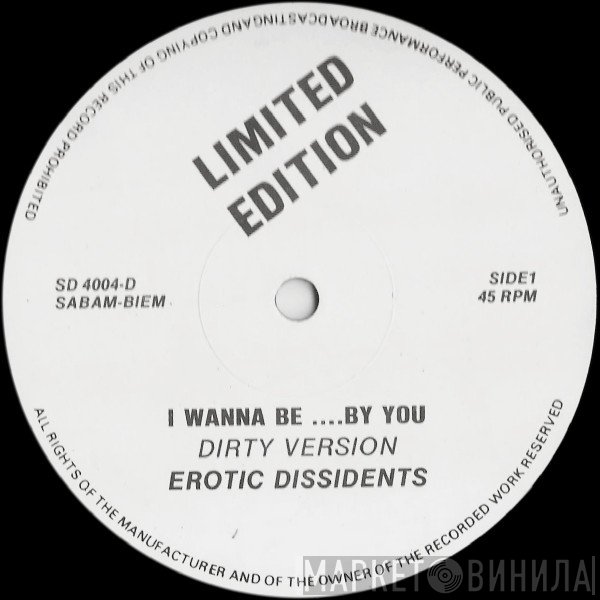 Erotic Dissidents - I Wanna Be ....By You