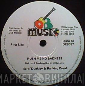 Errol Dunkley & Ranking Dread  - Rush Me No Badness