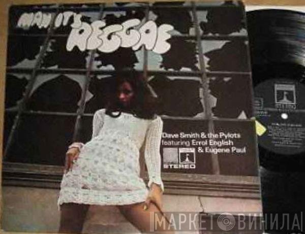 Errol English, Eugene Paul , Dave Smith & The Pylots - Man It's Reggae
