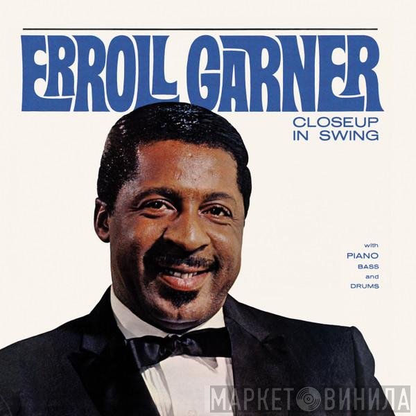 Erroll Garner  - Close-Up In Swing