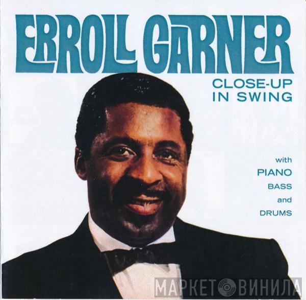 Erroll Garner  - Close-Up In Swing