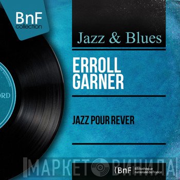 Erroll Garner  - Jazz Pour Rever