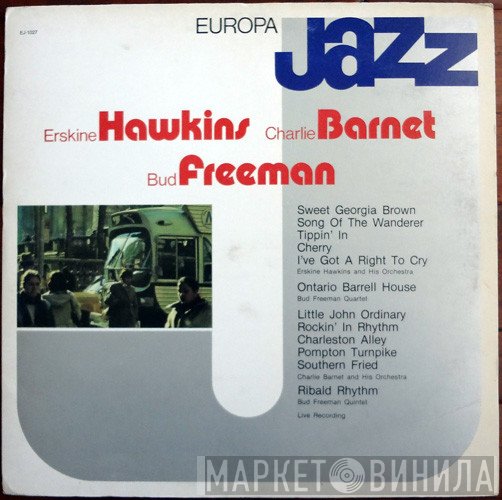 Erskine Hawkins, Charlie Barnet, Bud Freeman - Europa Jazz