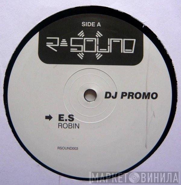 Es  - Robin / Disruption
