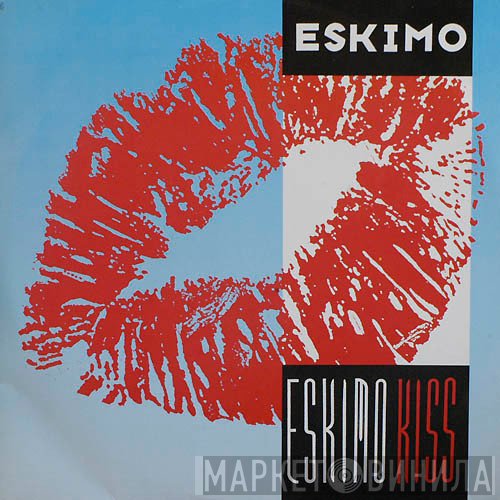 Eskimo  - Eskimo Kiss