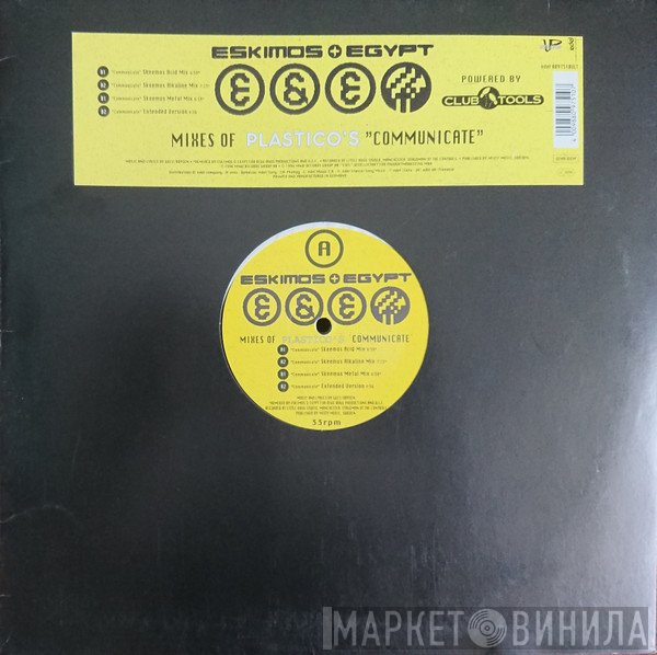 Eskimos & Egypt, Plastico - Communicate