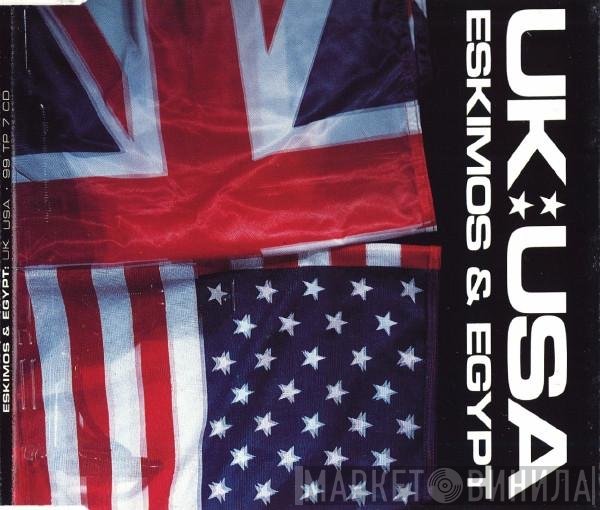 Eskimos & Egypt - UK-USA