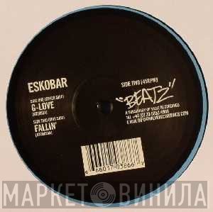 Eskobar - G-Love / Fallin'
