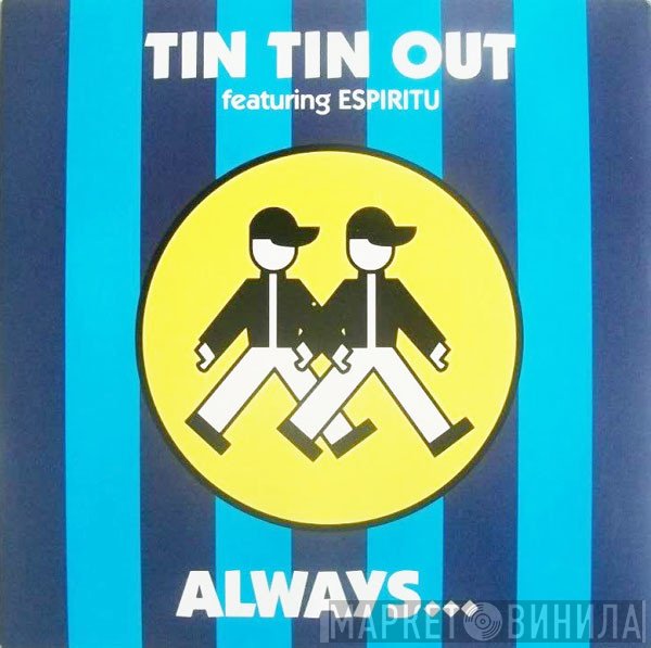 Espiritu, Tin Tin Out - Always (Something There To Remind Me)