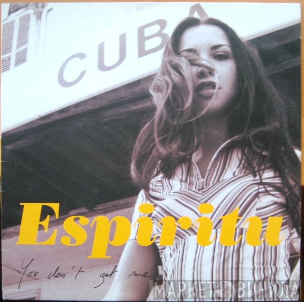 Espiritu - You Don't Get Me