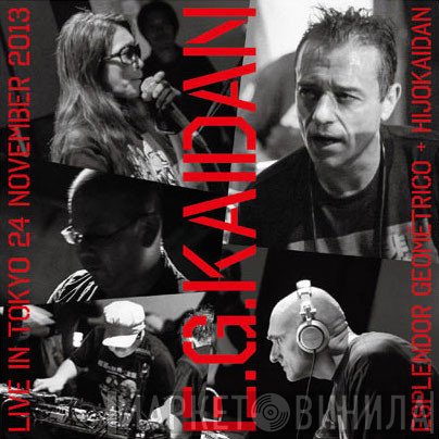 Esplendor Geométrico, Hijokaidan, E.G.KAIDAN - E.G.Kaidan (Live In Tokyo 24 November 2013)