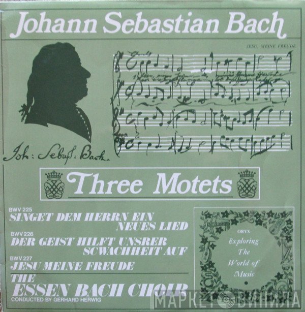Essener Bachchor, Gerhard Herwig - Johann Sebastian Bach  Three Motets