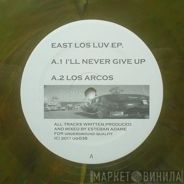 Esteban Adame - East Los Luv EP.