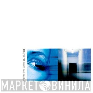Esthero  - Breath From Another