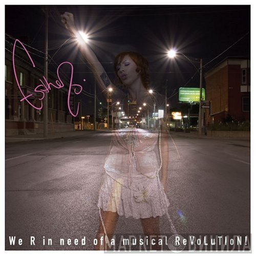 Esthero  - We R In Need Of A Musical Revolution