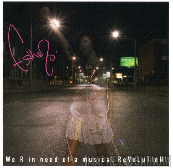 Esthero  - We R In Need Of A Musical Revolution
