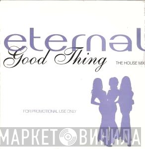 Eternal  - Good Thing (The House Mixes)