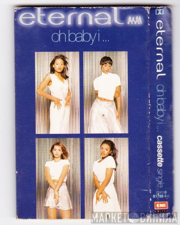 Eternal  - Oh Baby I ...