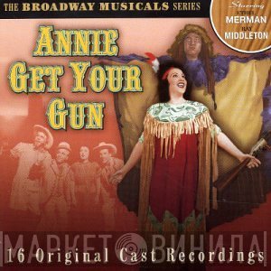 Ethel Merman, Ray Middleton - Annie Get Your Gun