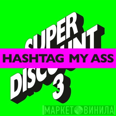 Etienne De Crécy  - Hashtag My Ass