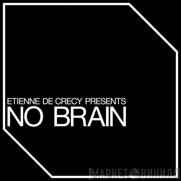 Etienne De Crécy  - No Brain