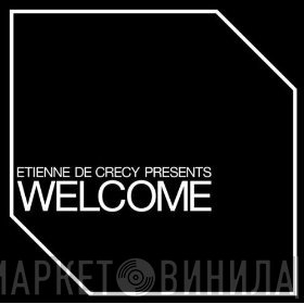 Etienne De Crécy  - Welcome