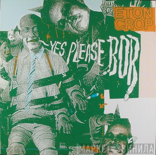 Eton Crop  - Yes Please, Bob