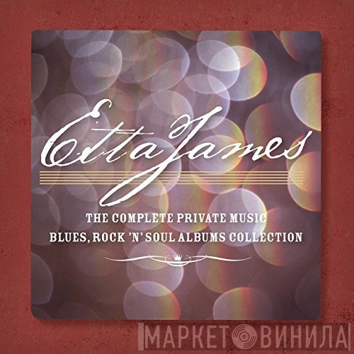 Etta James - The Complete Private Music Blues, Rock 'N' Soul Albums Collection