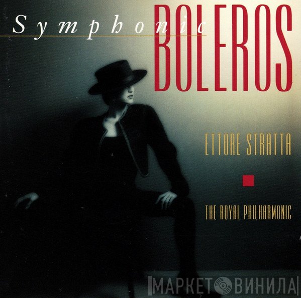 Ettore Stratta, The Royal Philharmonic Orchestra  - Symphonic Boleros