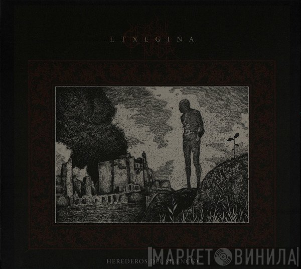 Etxegiña - Herederos Del Silencio