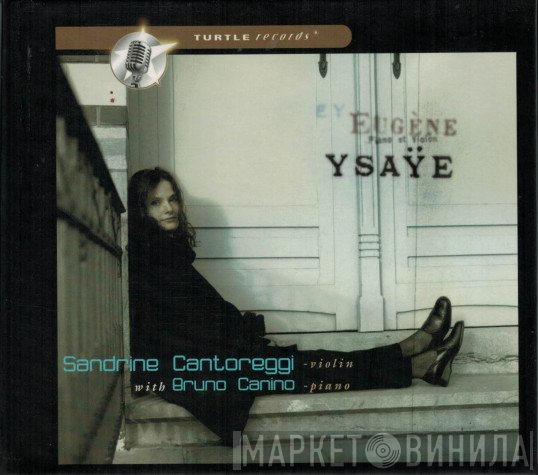 Eugène Ysaÿe - Sandrine Cantoreggi With Bruno Canino  - Ysaÿe