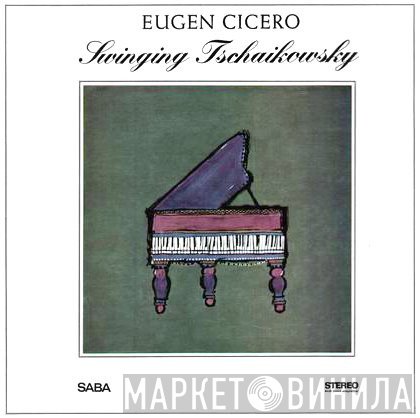 Eugen Cicero  - Swinging Tschaikowsky