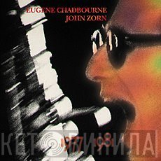 Eugene Chadbourne, John Zorn  - 1977 1981