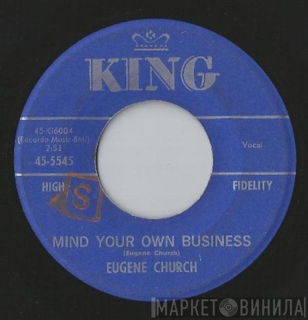 Eugene Church - Mind Your Own Business / You Got The Right Idea