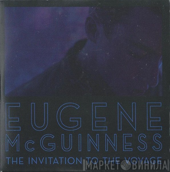 Eugene McGuinness - The Invitation To The Voyage