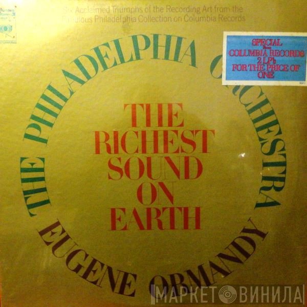 Eugene Ormandy / The Philadelphia Orchestra  - The Richest Sound On Earth