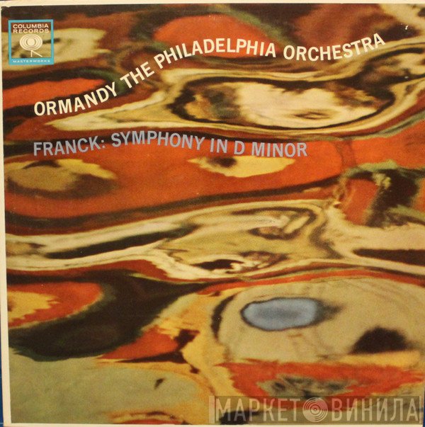 Eugene Ormandy Conducts The Philadelphia Orchestra / César Franck  - Symphony In D Minor