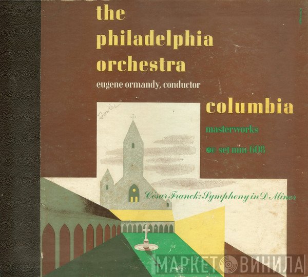 Eugene Ormandy Conducts The Philadelphia Orchestra / César Franck  - Symphony In D Minor