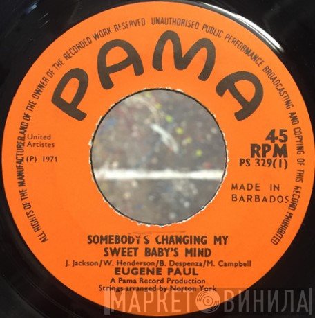 Eugene Paul  - Somebody's Changing My Sweet Baby's Mind / Hard Minded Neighbour