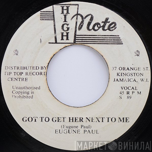 Eugene Paul  - Got To Get Her Next To Me